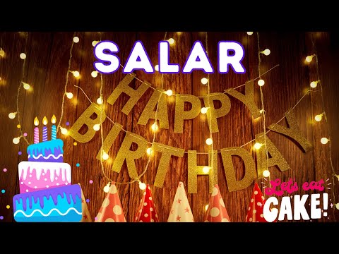 Happy Birthday Salar, Birthday celebration, Birthday Song, Best Wishes, hbd