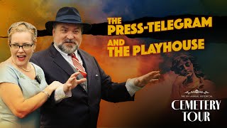 29th Annual Historical Cemetery Tour:  The Press Telegram and The Playhouse
