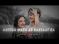 Aayega Maza Ab Barsaat Ka Slowed Reverb Alka Yagnik Hindi Lofi Song Lofi