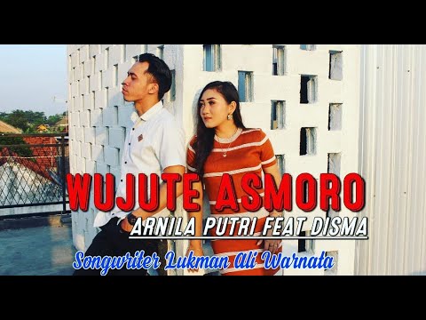 Arnila Putri Feat. Disma - Wujute Asmoro ( Official Video Music )