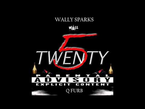 Wally Sparks - 25 (Feat. Q-Furb) (2015)