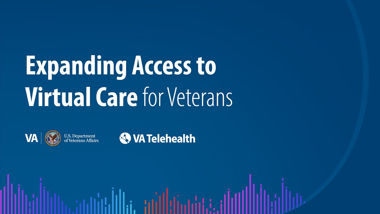 Expanding Access to Virtual Care for Veterans