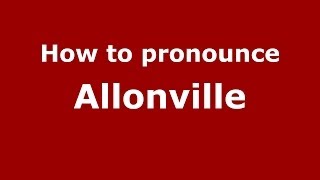 How to pronounce Allonville