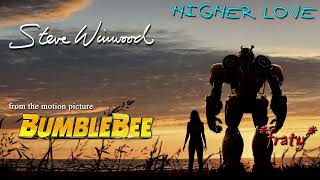 Steve Winwood - Higher Love (Bumblebee Soundtrack)