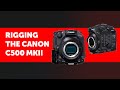 Canon C500 Mark II - rigs and accessories to complete your camera