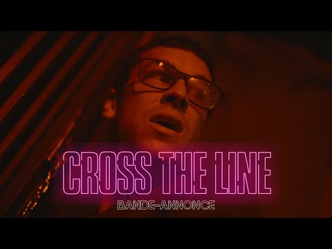 CROSS THE LINE - Bande Annonce [VOST]