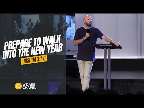 Prepare to Walk into the New Year // Joshua 3:1-6 // Bobby Gourley