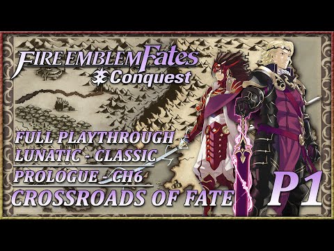 Fire Emblem Fates: Conquest - Full Playthrough [Lunatic - Classic] [Part 1/Prologue - Ch.6]