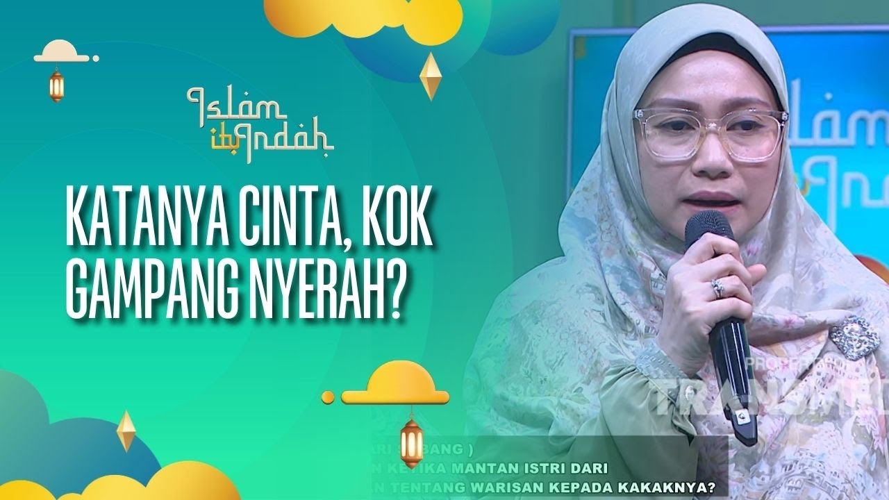 Katanya Cinta Kok Gampang Nyerah? - ISLAM ITU INDAH (9/10/26) P1