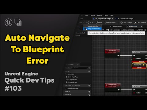 Quick Dev Tip # 103 UE4 / UE5 - Auto Navigate To Blueprint Error
