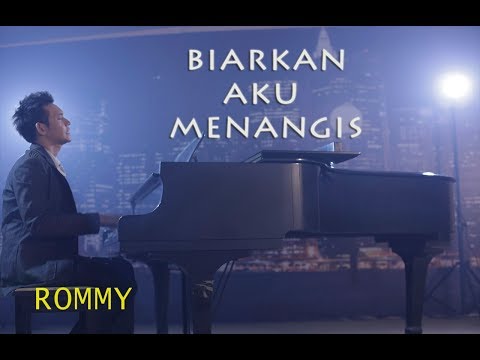 Rommy - Biarkan Aku Menangis (Official Music Video)