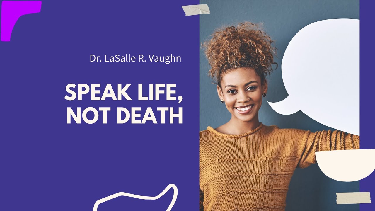 Speak Life, Not Death