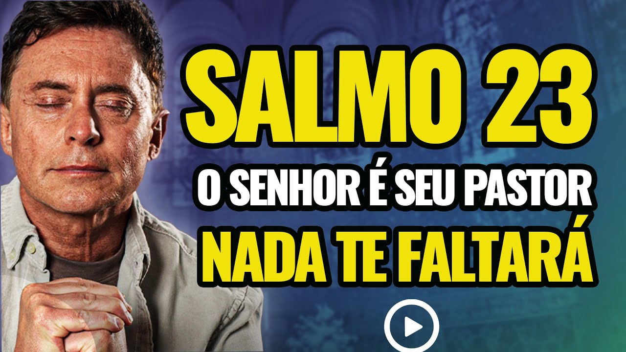 Salmo 23: Oração de Proteção e  Prosperidade - Senhor, Tu és a Minha Bênção!