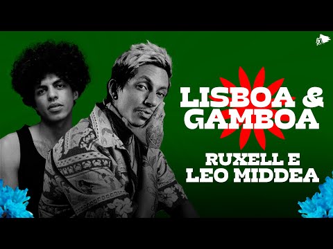 Ruxell e Leo Middea - LISBOA & GAMBOA (Visualizer)