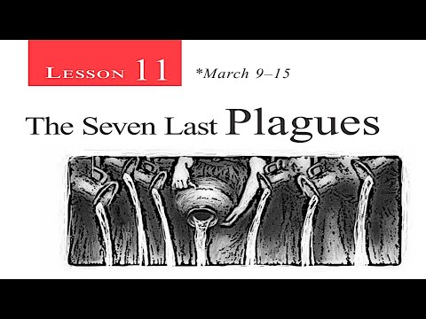 2019 Q1 Lesson 11 – The Seven Last Plagues