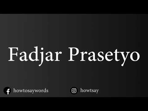 How To Pronounce Fadjar Prasetyo