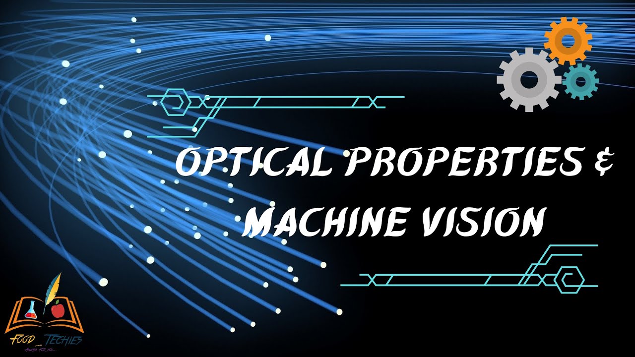 Optical properties of the machine vision concept; application in food research|Foodtechies