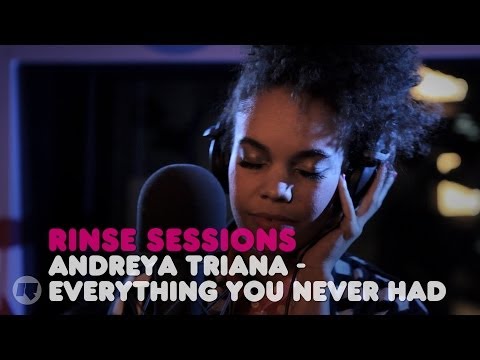 Andreya Triana - Everything You Never Had — Rinse Sessions