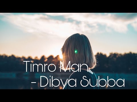 Timro Man Lyrics Video | Dibya Subba