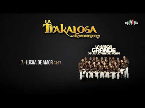 Lucha De Amor - Banda La Trakalosa De Monterrey