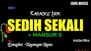 Download lagu KARAOKE DANGDUT || SEDIH SEKALI || MANSUR S || NADA WANITA  mp3