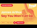 James Arthur - Say You Won't Let Go (Higher Key) Karaoke Acoustic