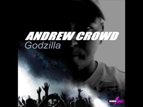 Andrew Crowd Godzilla Radio Edit