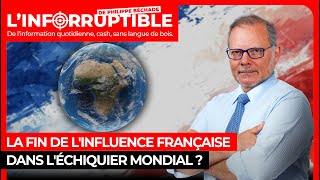 La fin de l'influence française dans l'échiquier mondial ?