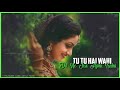 Tu Tu Hai Wohi Romantic Whatsapp Status Video