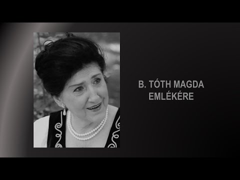 B. Tóth Magda nóta- és dalénekesre emlékezünk, halálának 2. évfordulóján