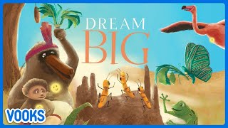 Dream Big! | Read Aloud Kids Book | Vooks Narrated Storybooks