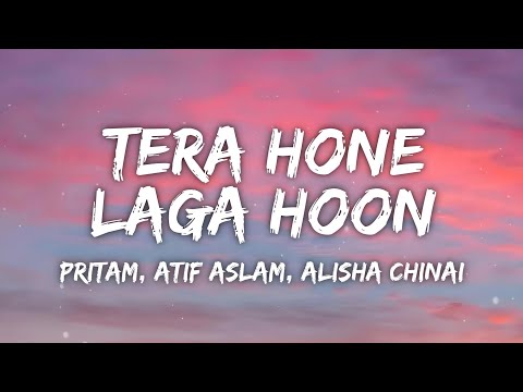 Tera Hone Laga Hoon Lyrics - Ajab Prem Ki Gazab Kahaani | Pritam, Atif Aslam, Alisha Chinai