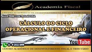 CONTROLADORIA: CÁLCULO DO CICLO OPERACIONAL E  FINANCEIRO