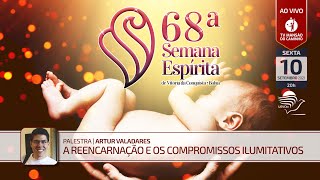 Palestra: A reencarnação e os compromissos iluminativos - Artur Valadares