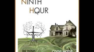 NINTH HOUR - come home - 'Come Home'