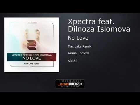 Xpectra feat. Dilnoza Islomova - No Love (Max Lake Remix)
