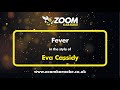 Eva Cassidy - Fever - Karaoke Version from Zoom Karaoke