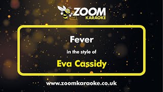 Eva Cassidy - Fever - Karaoke Version from Zoom Karaoke