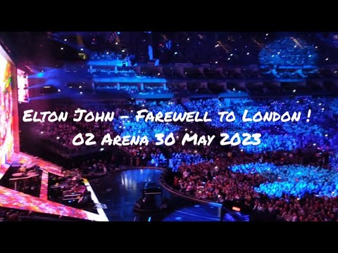 Elton John - Farewell London Show !  Final Concert at the O2 Arena on 30th May 2023