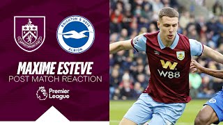 Maxime Esteve Reacts To Turf Moor Draw | REACTION | Burnley 1-1 Brighton & Hove Albion