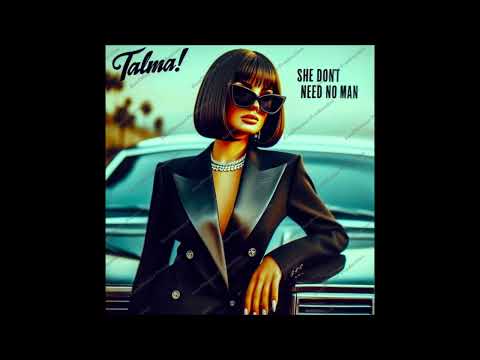 Talma Benson - She Don't Need No Man