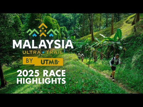 Malaysia Ultra Trail by UTMB® - 2025 Highlights