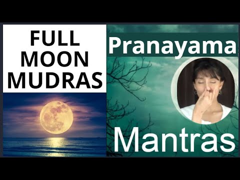 Full Moon MUDRAS , MANTRAS  PRANAYAMA.Very Effective. Trust The Universe And Let Go. Very Effective.