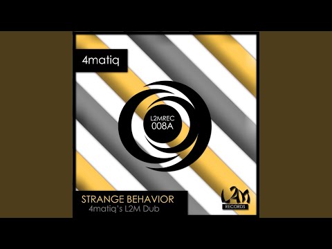 Strange Behavior (4matiq's L2M Dub)