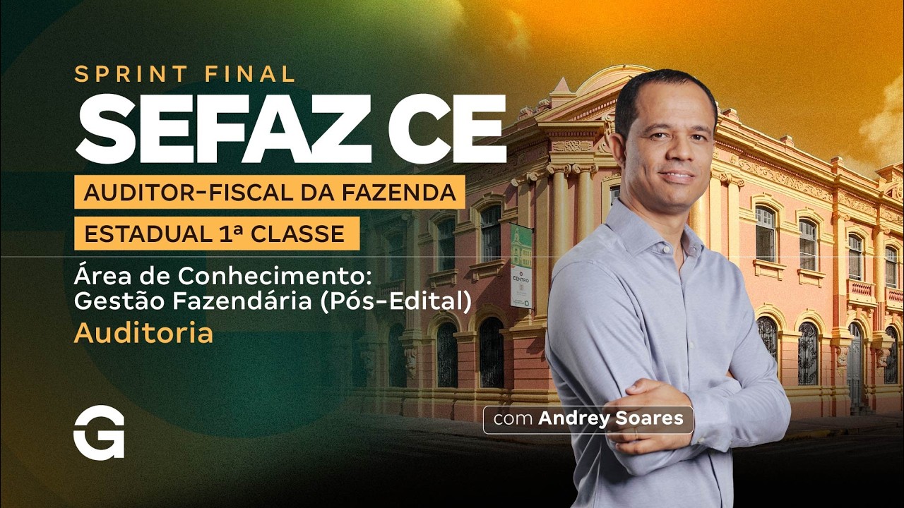 Sprint Final SEFAZ CE - Auditoria com Andrey Soares
