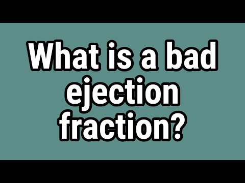 What is a bad ejection fraction?