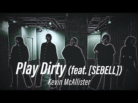 Play Dirty (feat. [SEBELL]) - Kevin McAllister / ARISA Choreography