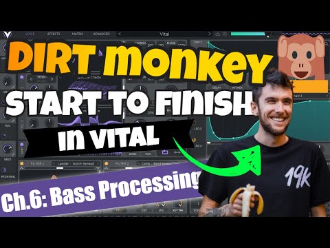 Vital Sound Design w/ DIRT MONKEY - Sound Design in Vital, Ch. 6: Bass Processing (FREE DL)
