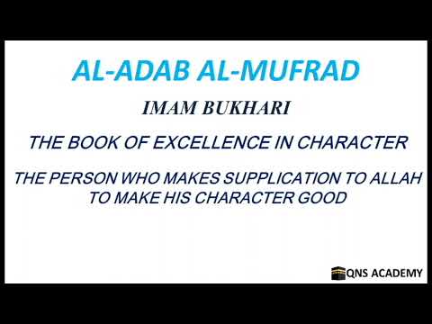 Adab Al Mufrad 14-14: The person who makes supplication to Allah to make his character good,H307-308