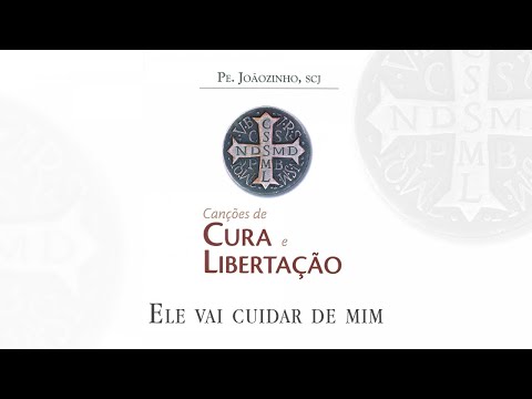 Ele Vai Cuidar De Mim - Pe. Joãozinho